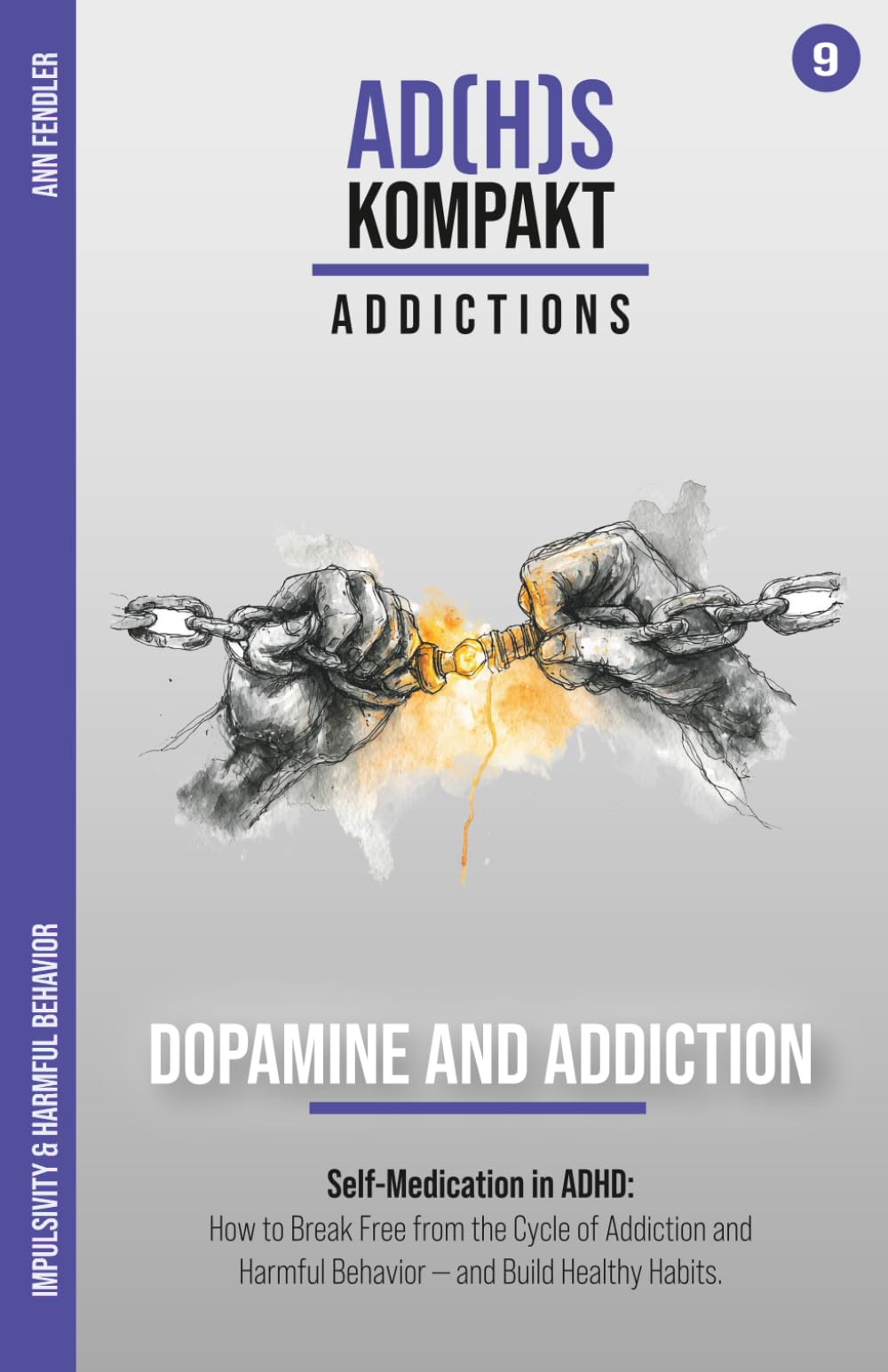 The Dopamine Trap - Addiction and Harmful Behavior with ADHD: How to Break Free from the Cycle of ADHD, Addiction, and Harmful Behavior - and Find ... through years of therapy and hyperfocus)