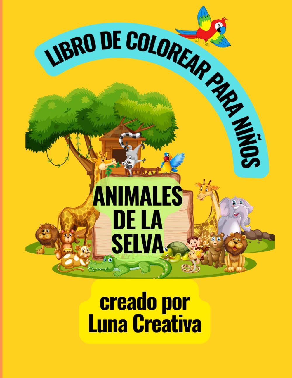 Animales de la Selva para Colorear: Libro de Colorear para Niños de 6-10 años: Libro de colorear para niños de 6 a 10 años con dibujos fáciles y divertidos de animales de la selva