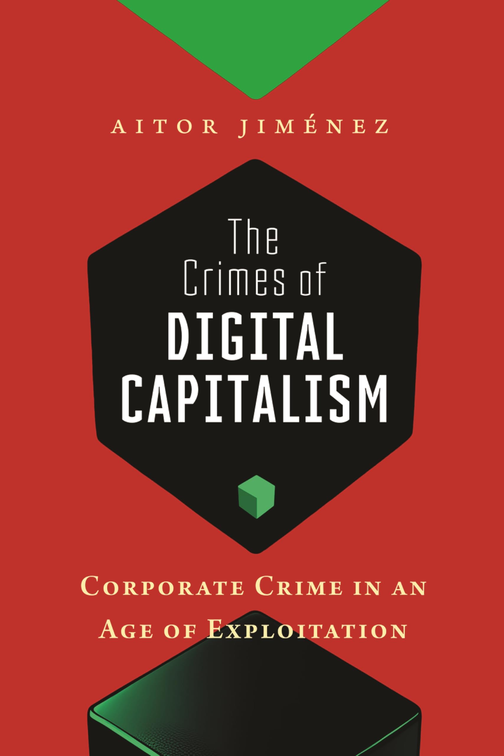 The Crimes of Digital Capitalism: Corporate Cri. Jimenez, Jimenez,**