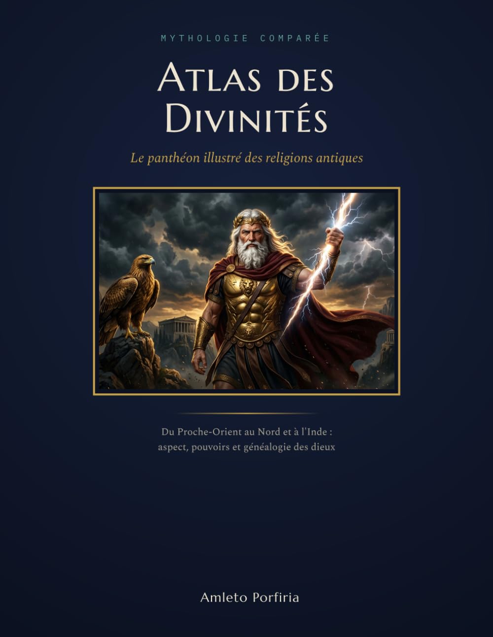 Atlas des Divinités: Le panthéon illustré des religions antiques