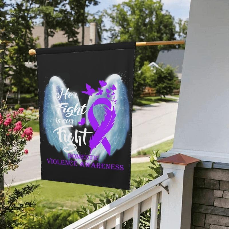 Her Fight is Our Fight Domestic Violence Awareness FLAG 12X18 Garden Flag Double-Sided Printing Home House Flags Outdoor Flag