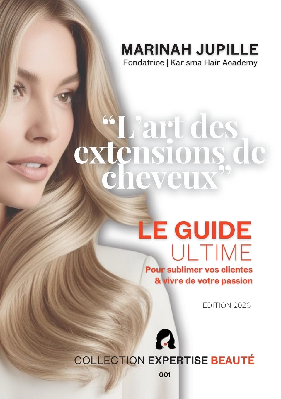 L'art des extensions de cheveux: Le guide ultime pour sublimer vos clientes et vivre de votre passion