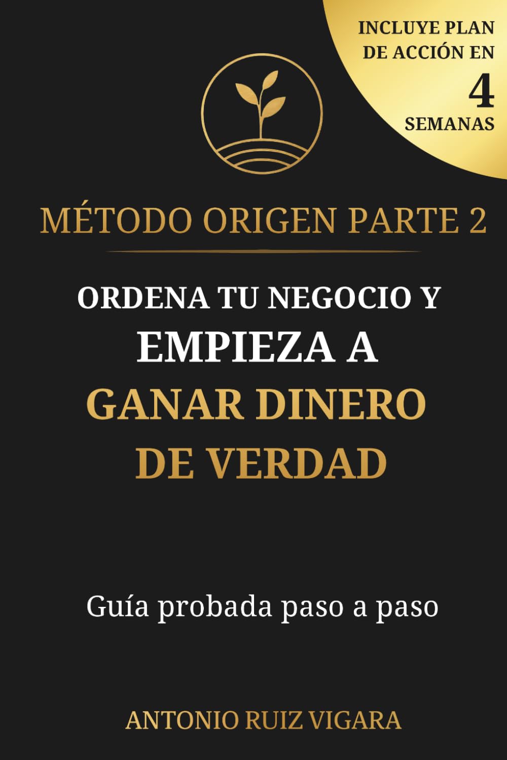 Método ORIGEN: El libro para los que han empezado un negocio y quieren hacerlo avanzar