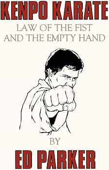 Kenpo Karate: Law of the Fist and the Empty Hand: Parker, Ed