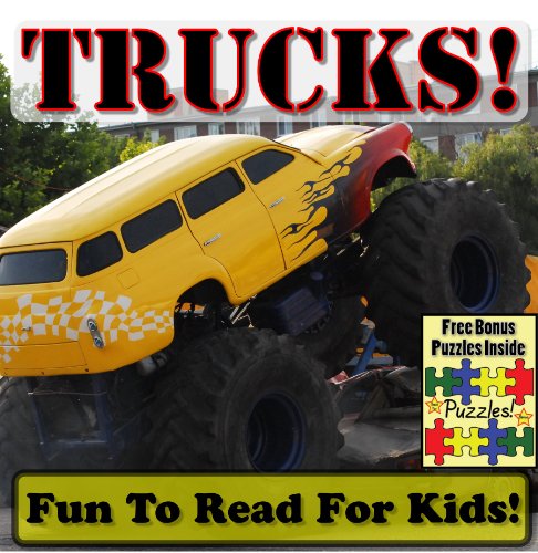 Truck Children's Book: "Trick Trucks! Big Trucks Doing Hard Work!" (Over 45+ Photos of Awesome Trucks Working With Descriptions) by [Cyndy Adamsen]