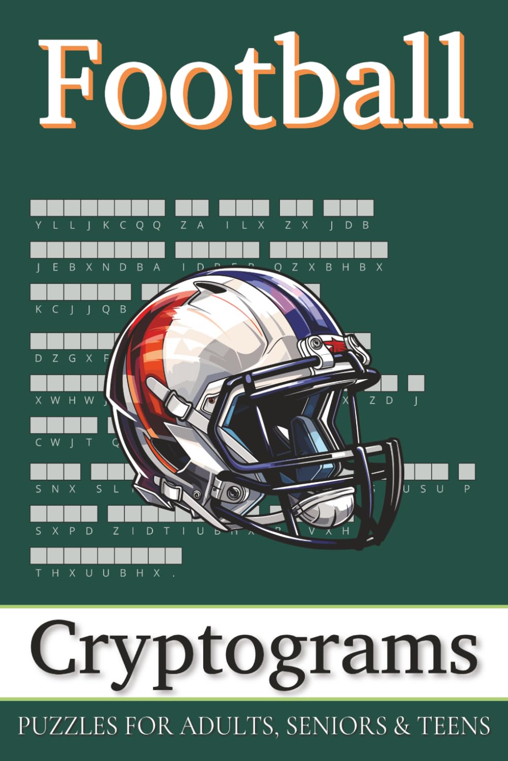Football Cryptograms Puzzle Book: Easy to Read Print for Adults, Teens and Seniors about Football player, Football match, Football and More | 6x9 ... Gift for Vacations, Holidays and Free Times