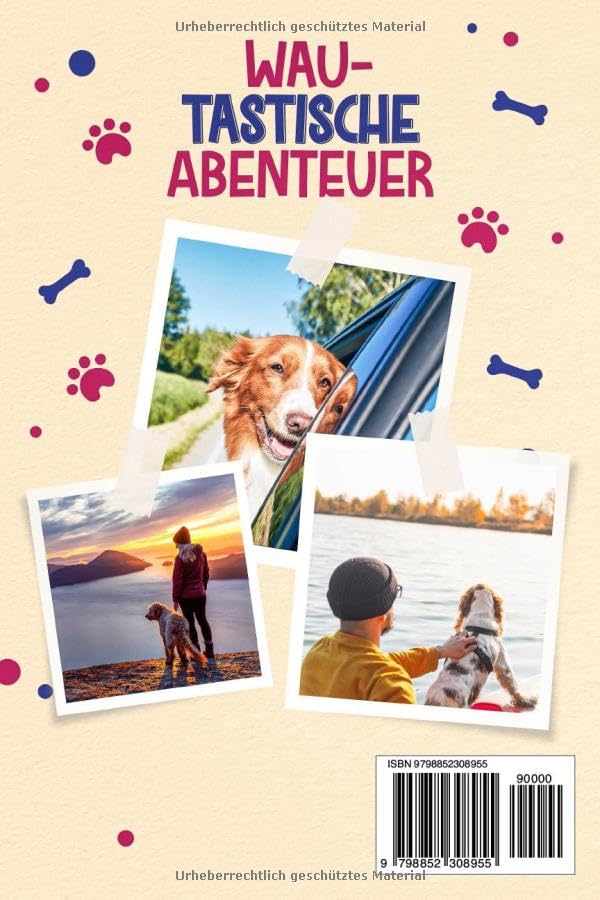 Wau-tastische Abenteuer: Das ultimative Challenge Book für Dich und Deinen Hund - inklusive Fotoseiten für unvergessliche Erinnerungen