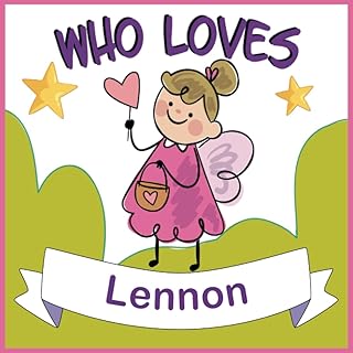 Who Loves Lennon: Personalized Children Book , For Baby Showers and Birthdays