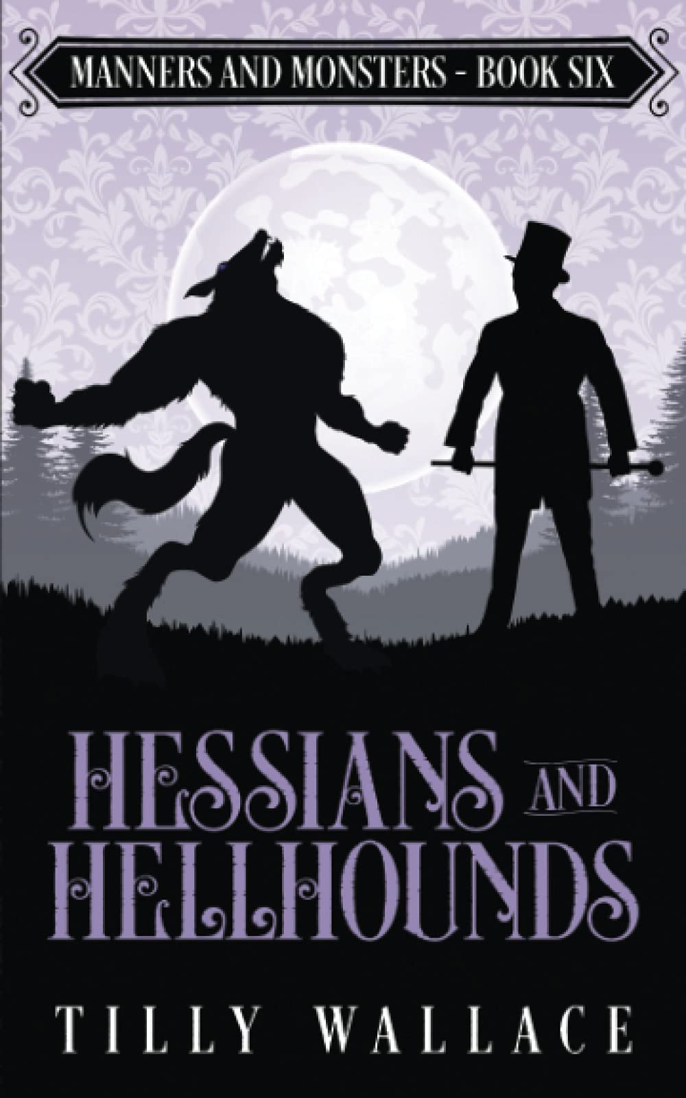 Hessians and Hellhounds (Manners and Monsters)
