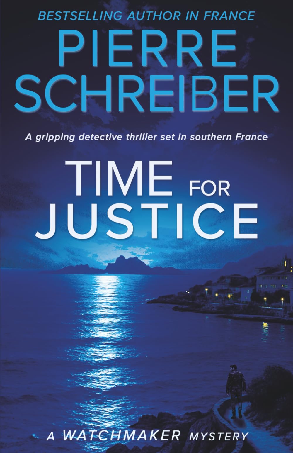 Time for Justice: A French Detective Thriller (The Watchmaker Mysteries)