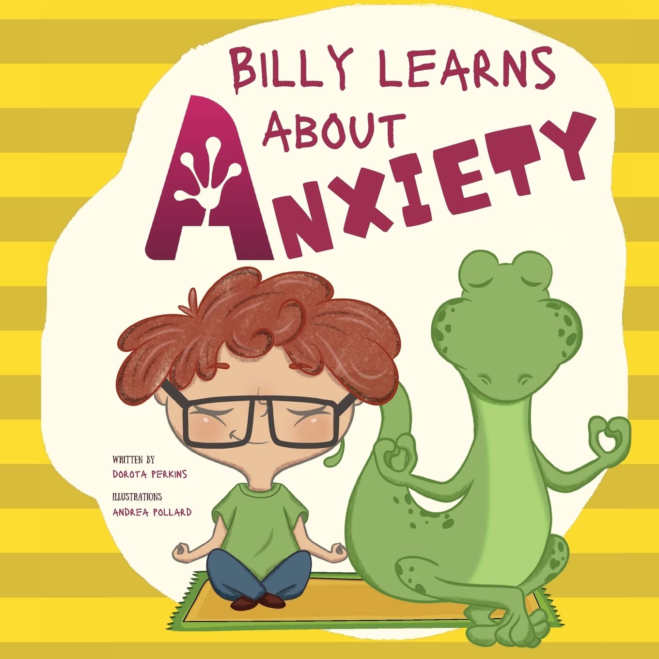 Dorota Perkins Billy Learns About Anxiety: Children’s Picture Book about Understanding and Overcoming Worries, Fear, Anxiety and Panic