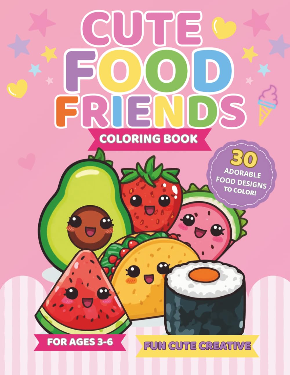 Cute Food Friends Coloring Book for Kids Ages 3-6 30 Adorable Food Characters to Color