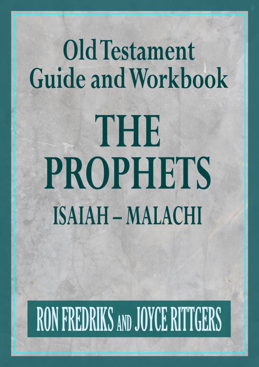 Old Testament Guide and Workbook: The Prophets Isaiah-Malachi (New and Old Testament Guide and Workbook)