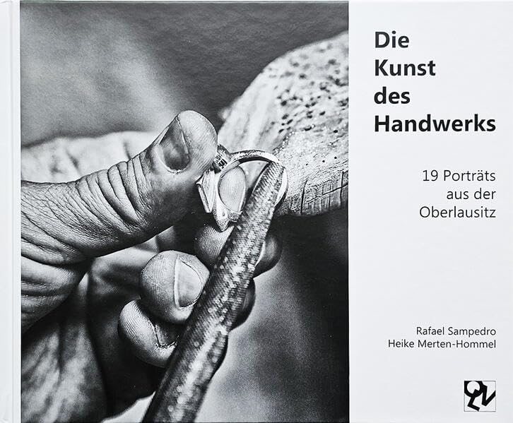 Die Kunst des Handwerks: 19 Porträts aus der Oberlausitz