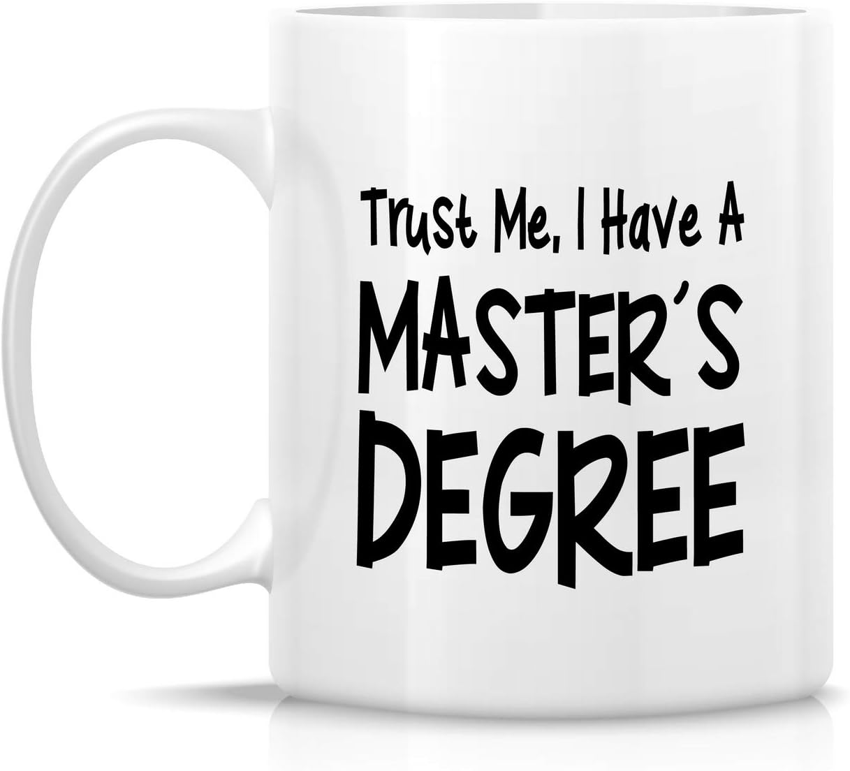 Retreez Funny Mug - Trust Me I have Masters Degree MBA College Graduation 11 Oz Ceramic Coffee Mugs - Funny, Sarcasm, Motivational Inspirational gifts for friends coworkers sister brother son daughter - Image 2