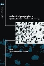 Embodied Geographies (Critical Geographies)