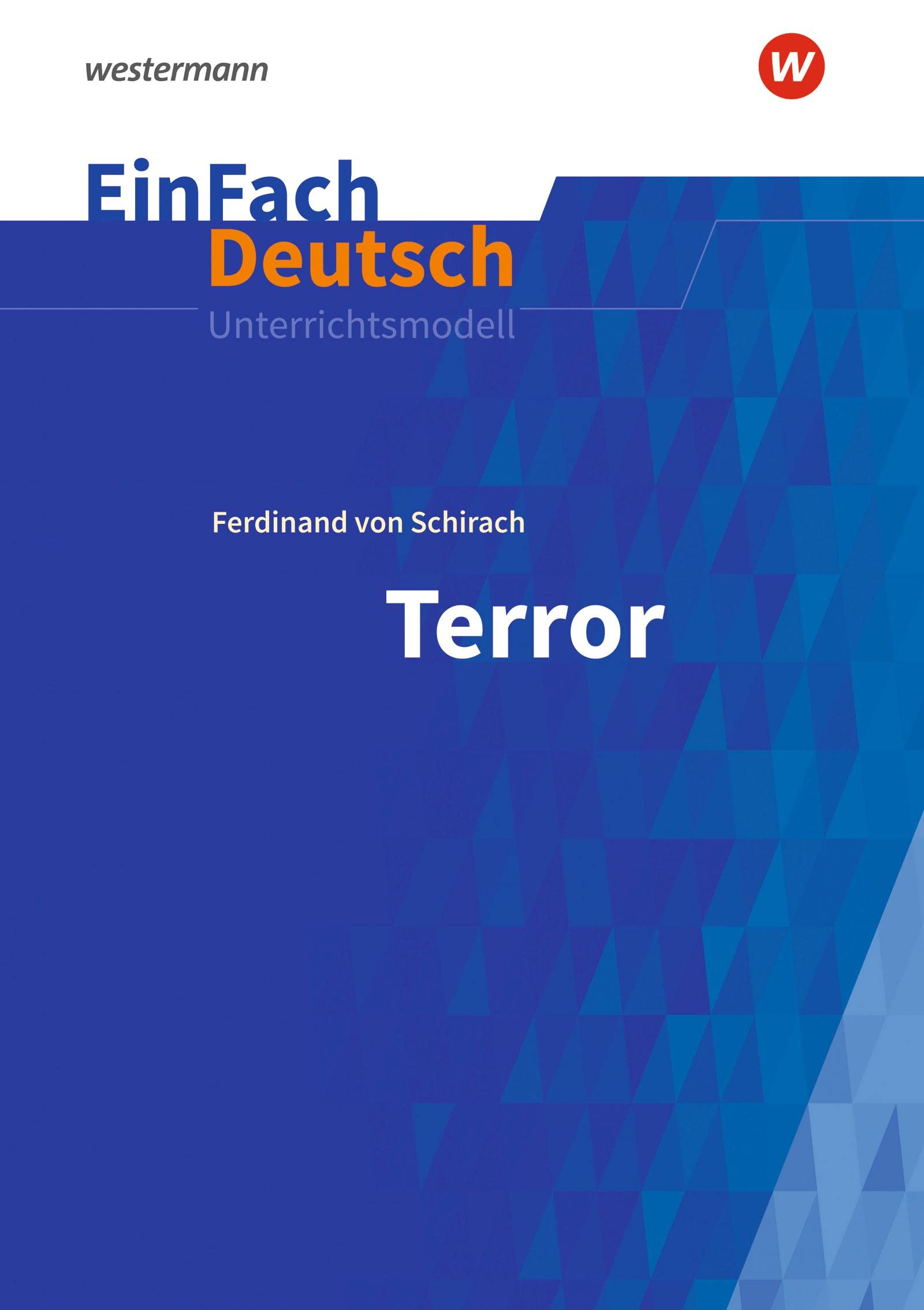Terror. EinFach Deutsch Unterrichtsmodelle: Gymnasiale Oberstufe