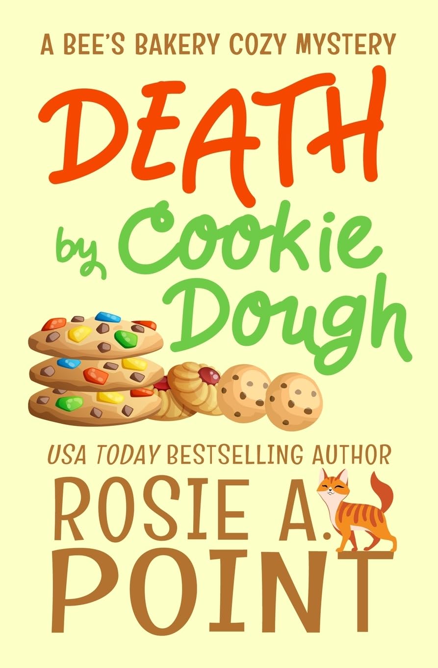 Death by Cookie Dough: A Cozy Culinary Mystery: 2 (A Bee's Bakery Cozy Mystery)