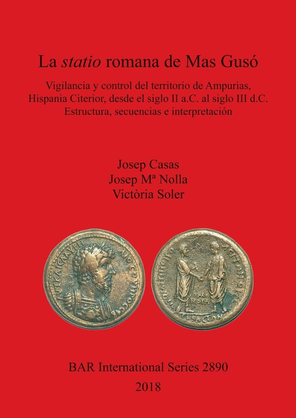 La statio romana de Mas Gusó: Vigilancia y control del territorio de Ampurias, Hispania Citerior, desde el siglo II a.C. al siglo III d.C. Estructura, secuencias e interpretación