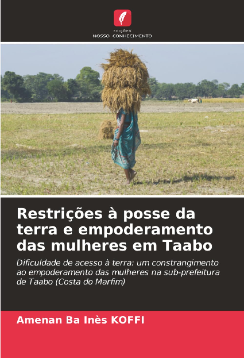 Restrições à posse da terra e empoderamento das mulheres em Taabo: Dificuldade de acesso à terra: um constrangimento ao empoderamento das mulheres na sub-prefeitura de Taabo (Costa do Marfim)