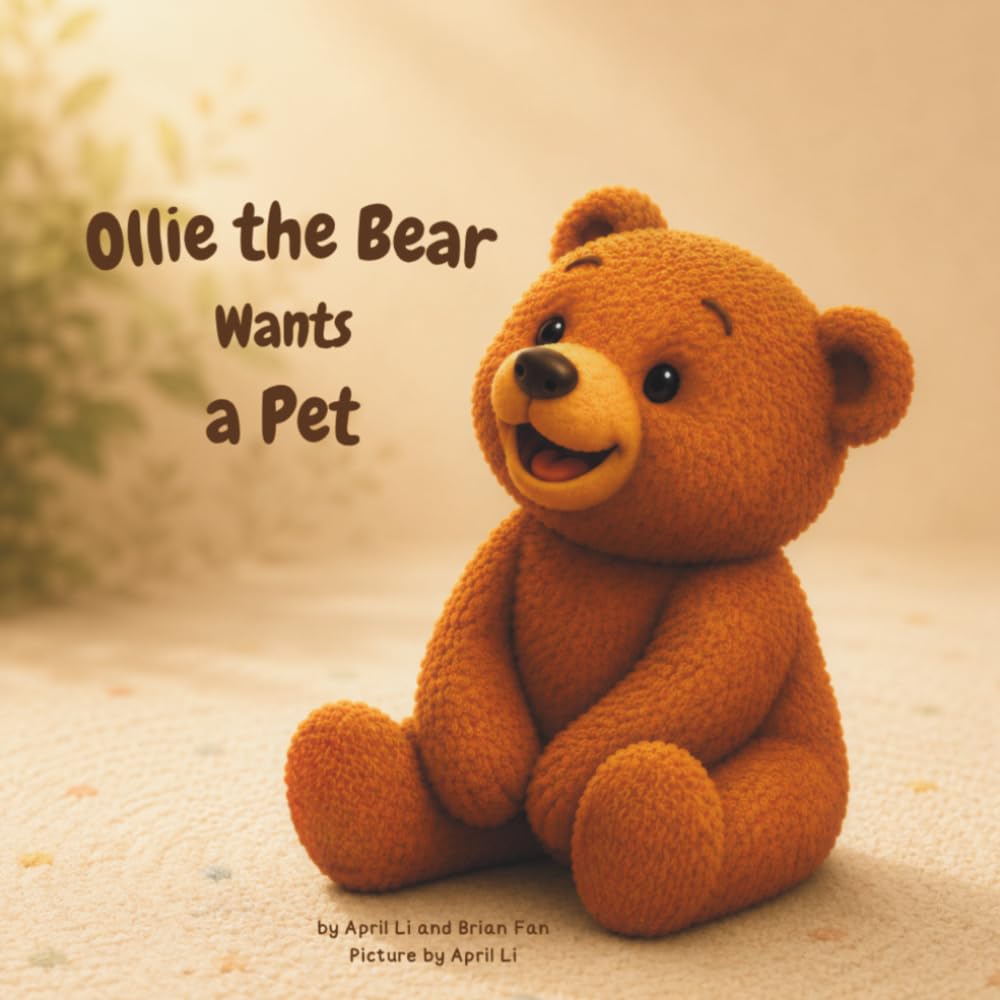 Ollie the Bear Wants a Pet: Learning to Care for the Animals We Love