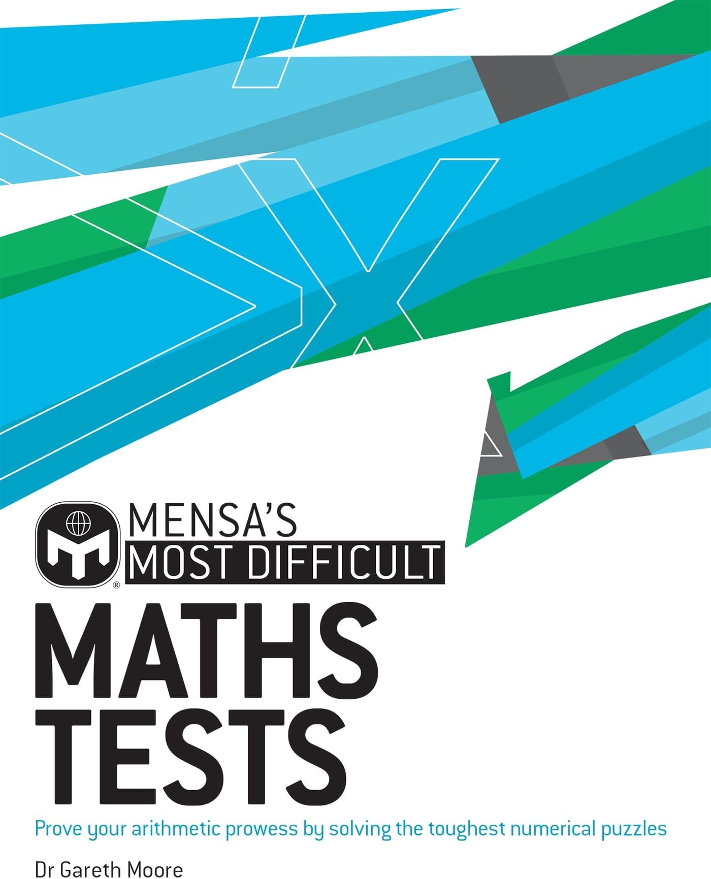 Mensa's Most Difficult Maths Tests: Prove your arithmetic prowess by solving the toughest numerical puzzles