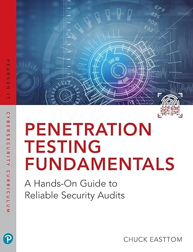 Penetration Testing Fundamentals: A Hands-On Guide to Reliable Security Audits (Pearson It Cybersecurity Curriculum (Itcc))