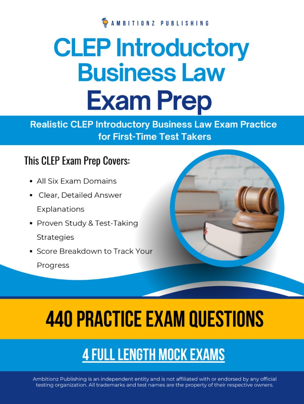 CLEP Introductory Business Law Exam Prep: A Practical Prep Book with 4 Practice Tests, 440 Exam-Style Questions, Answer Explanations, and Proven Strategies to Pass on Your First Attempt