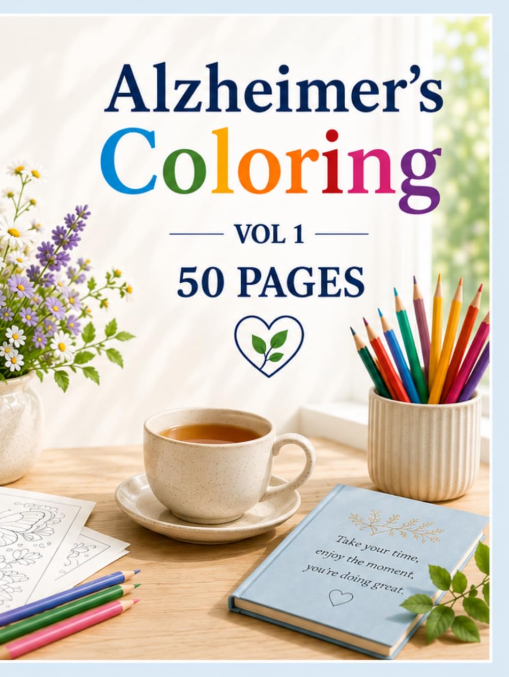 Alzheimer's Coloring Book Vol. 1: 50 Simple Coloring Pages Inspired by Familiar Moments and Happy Memories