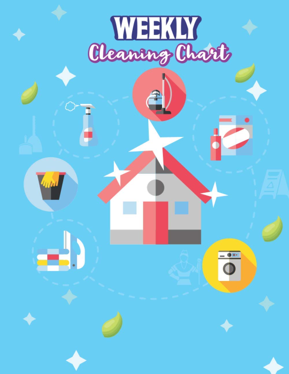 Weekly Cleaning Chart: A Guide to Natural Stress Free Smart Plan Out Household Chores List Daily Weekly Cleaning Checklist Logbook Planner Large Size ... Lists wipes disinfecting Supplies for Adult