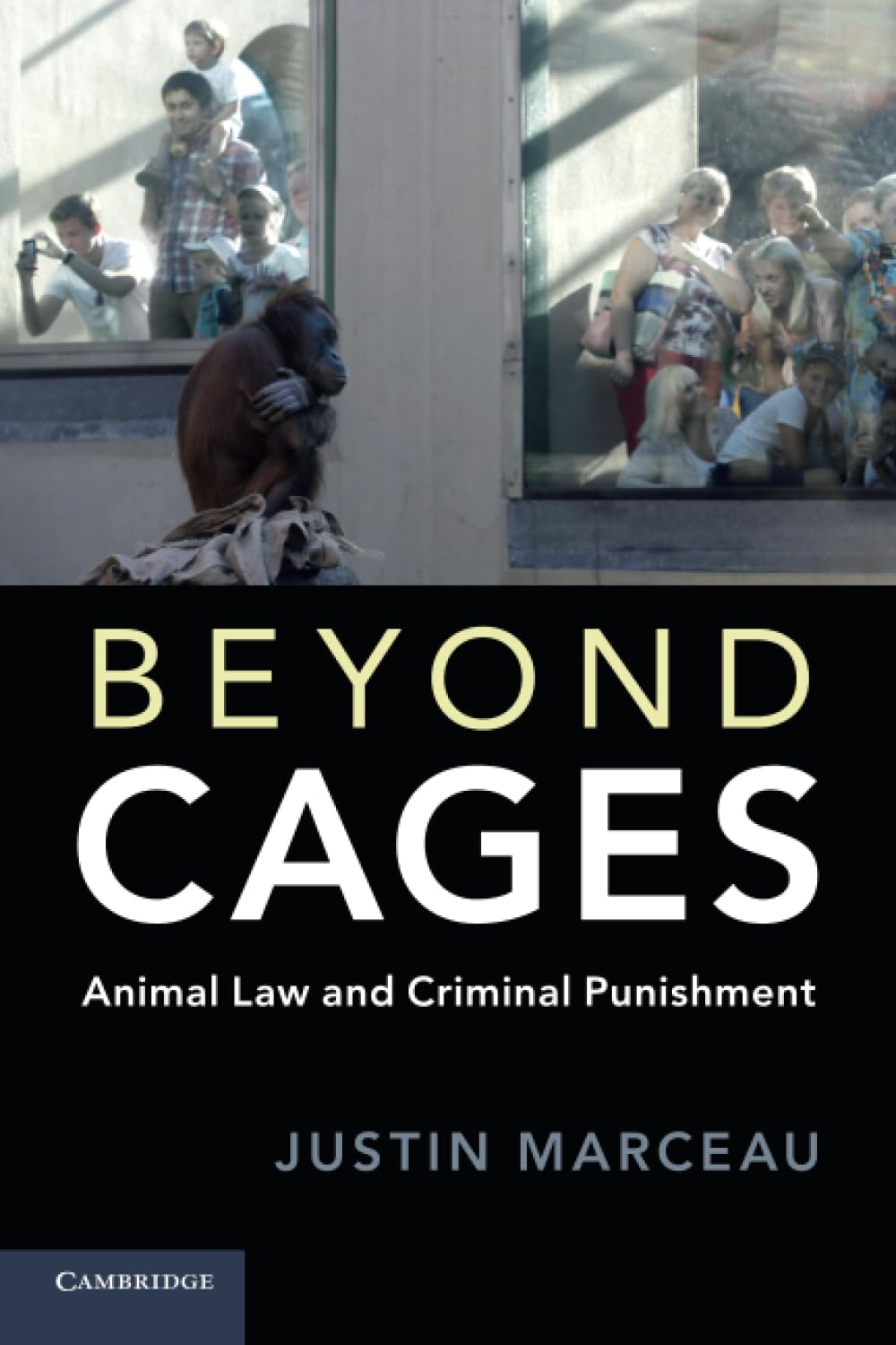Beyond Cages: Animal Law and Criminal Punishment