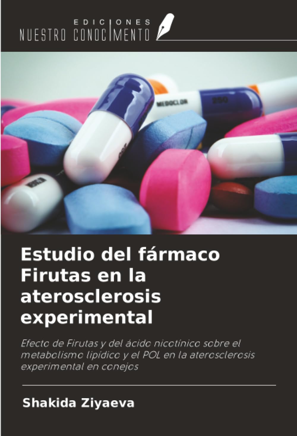 Estudio del fármaco Firutas en la aterosclerosis experimental: Efecto de Firutas y del ácido nicotínico sobre el metabolismo lipídico y el POL en la aterosclerosis experimental en conejos