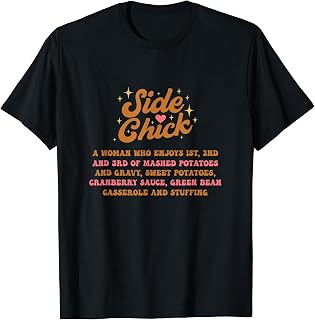 Side Chick Definition Food Lover Wife Girlfriend T-Shirt