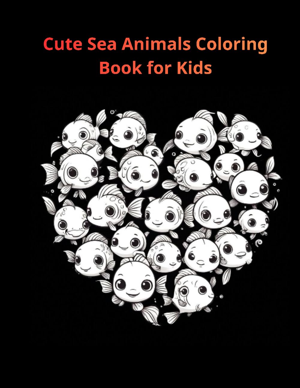 Cute Sea Animals Coloring Book for Kids: 50 Adorable Ocean Creatures for Fun, Learning & Creativity (Ages 3–7) (Cute Adventures Coloring Book Series)