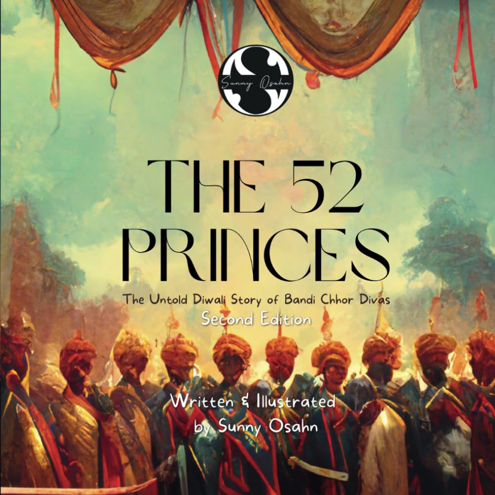 The 52 Princes: The Untold Diwali Story of Bandi Chhor Divas