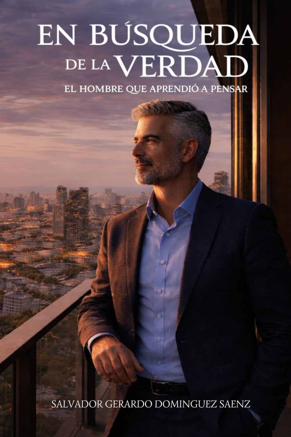 En Busqueda de la Verdad: El Hombre que aprendio a Pensar