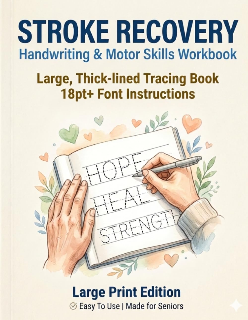 Stroke Recovery Handwriting & Motor Skills Workbook: A Tracing Book for Seniors and Adults to Rebuild Fine Motor Control, Hand-Eye Coordination, and Grip Strength (Large Print Edition)
