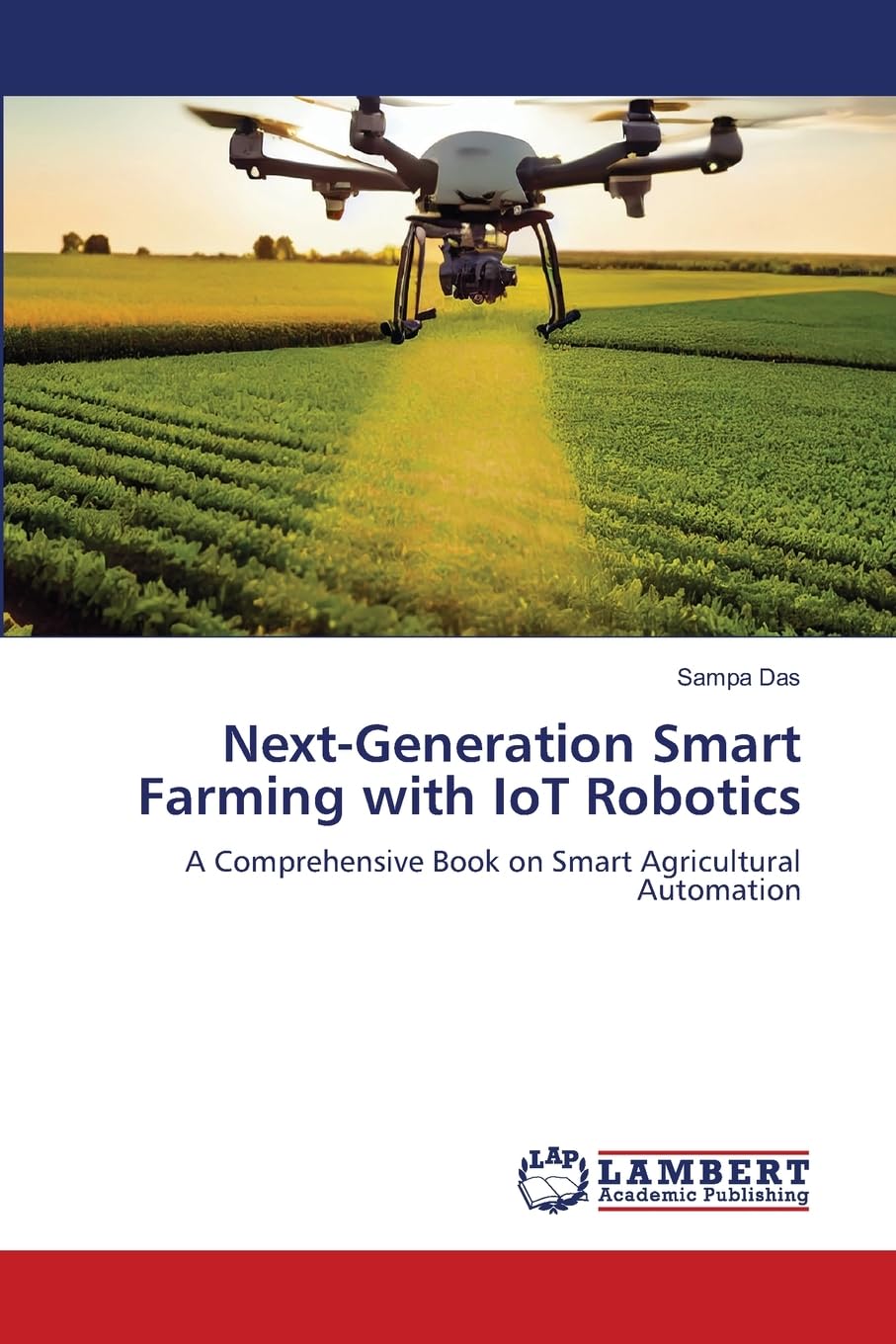 Next-Generation Smart Farming with IoT Robotics: A Comprehensive Book on Smart Agricultural Automation
