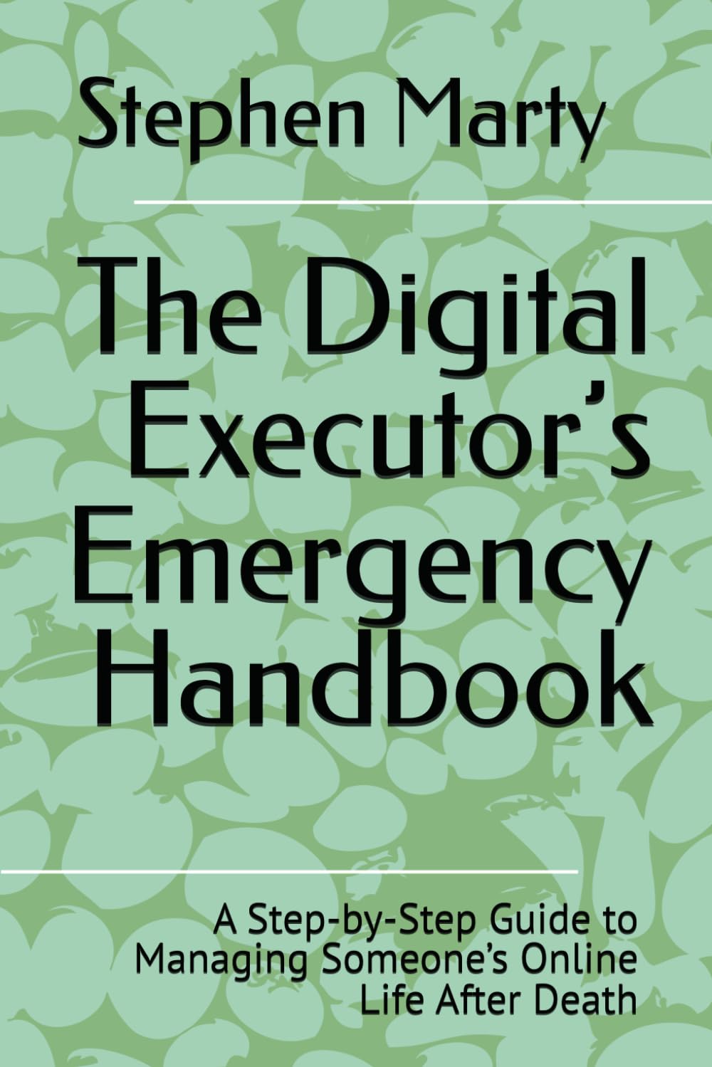 The Digital Executor’s Emergency Handbook: A Step-by-Step Guide to Managing Someone’s Online Life After Death