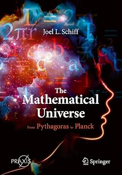 The Mathematical Universe From Pythagoras to Planck Springer Praxis Books