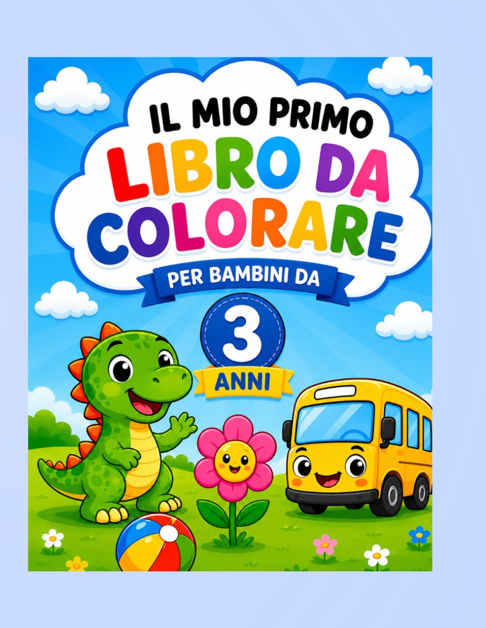 IL MIO PRIMO LIBRO DA COLORARE: PER BAMBINI 3 ANNI