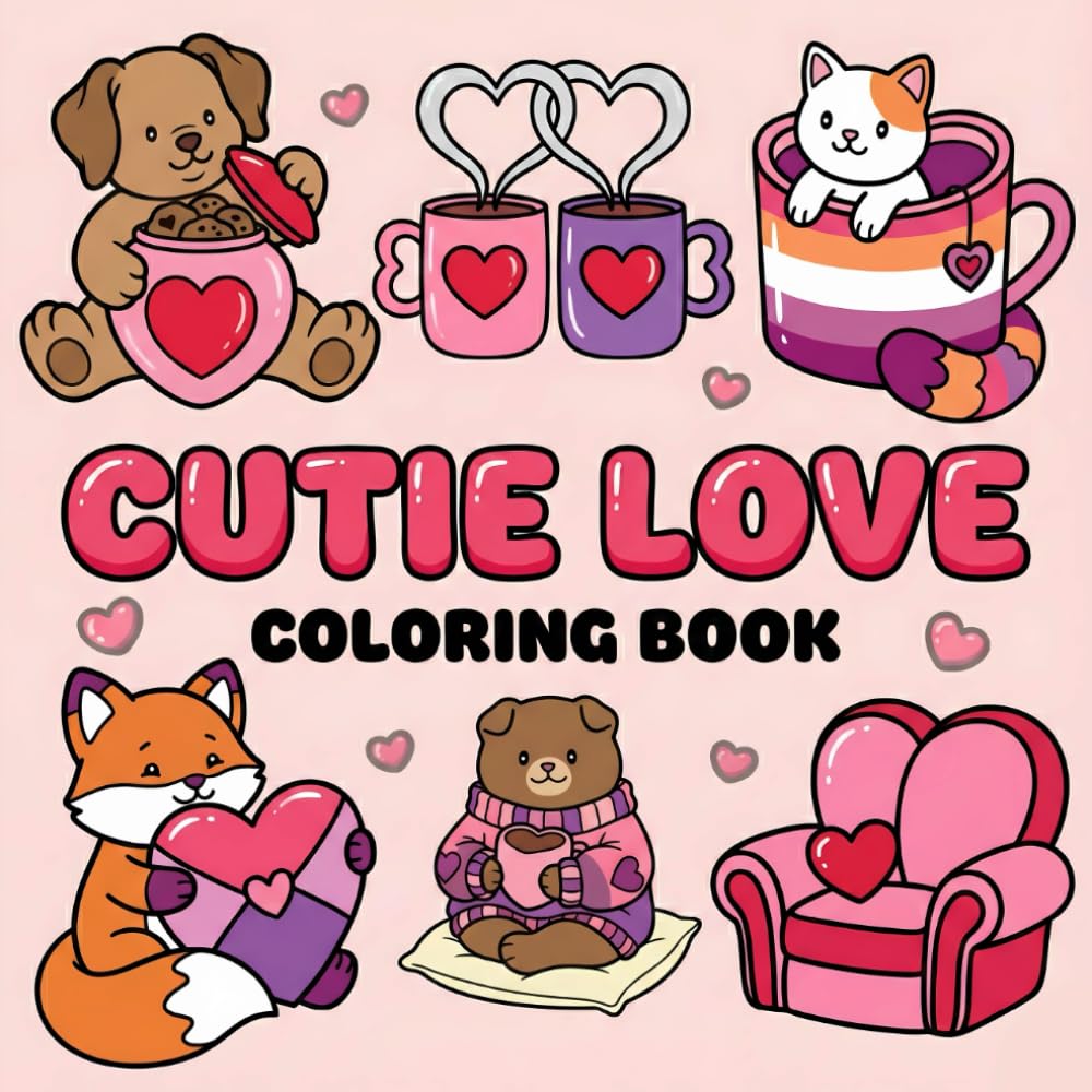 Cutie Love: Bold and Easy Coloring Book for Adults, Teens, and Kids with Cute Animals, Sweet Treats, and Love-Inspired Vibes