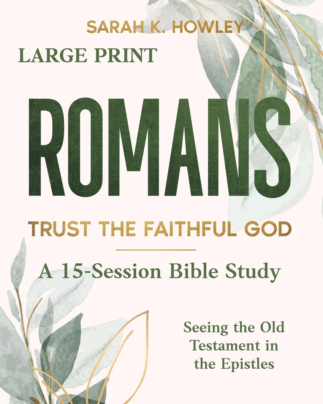Romans: Trust the Faithful God (Large Print) (Seeing the Old Testament in the Epistles)