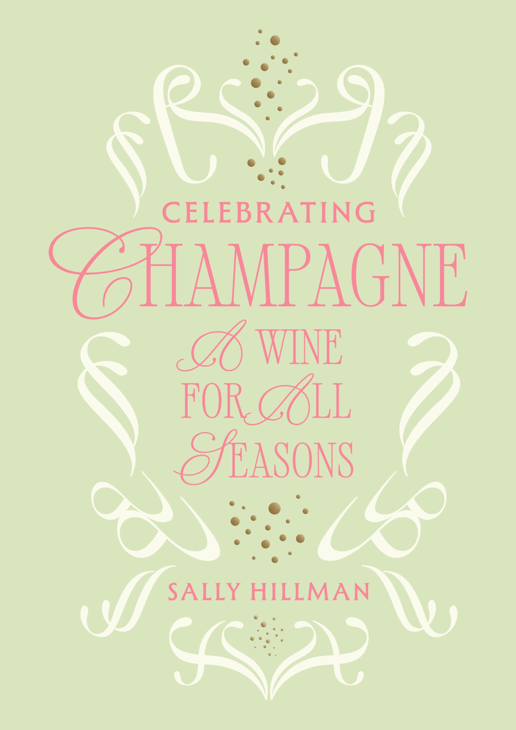 Celebrating Champagne: A Wine For All Seasons