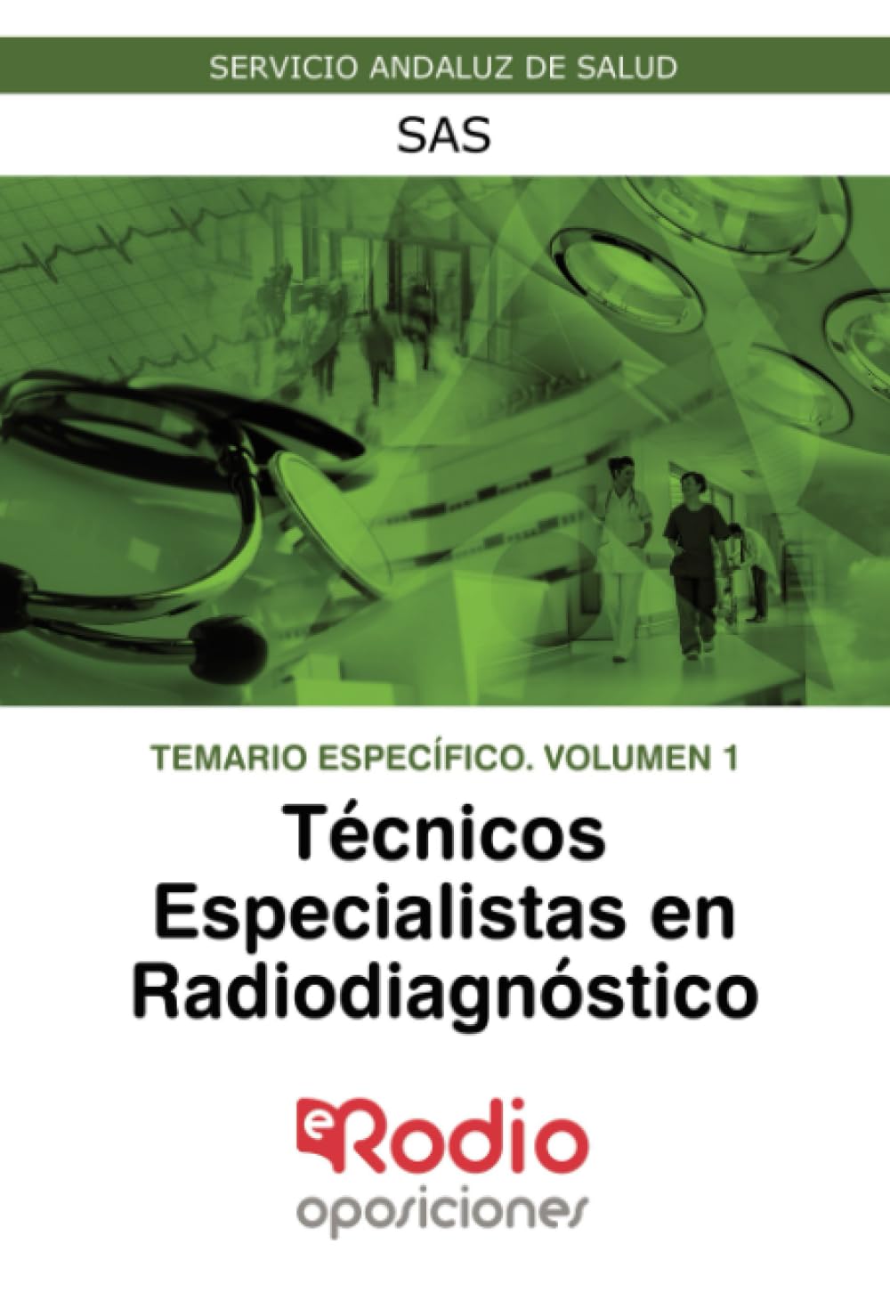 Técnicos Especialistas en Radiodiagnóstico. Temario Específico. Volumen 1. SAS (OPOSICIONES)