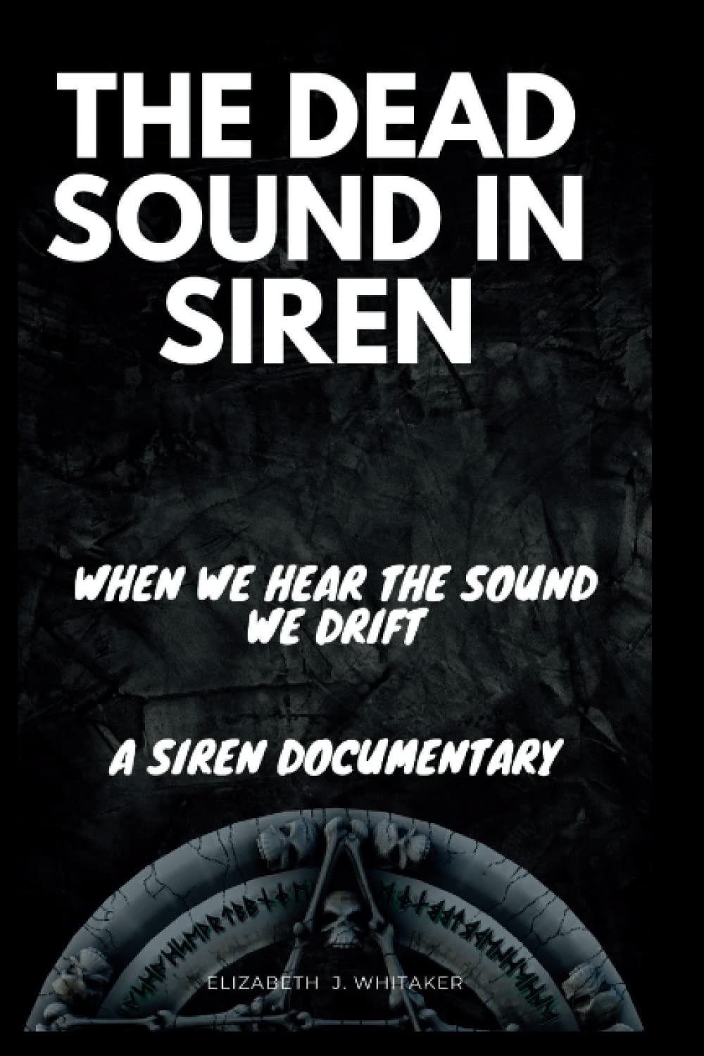 The Dead Sound in Siren: When We Hear The Sound We Drift, A Siren Documentary