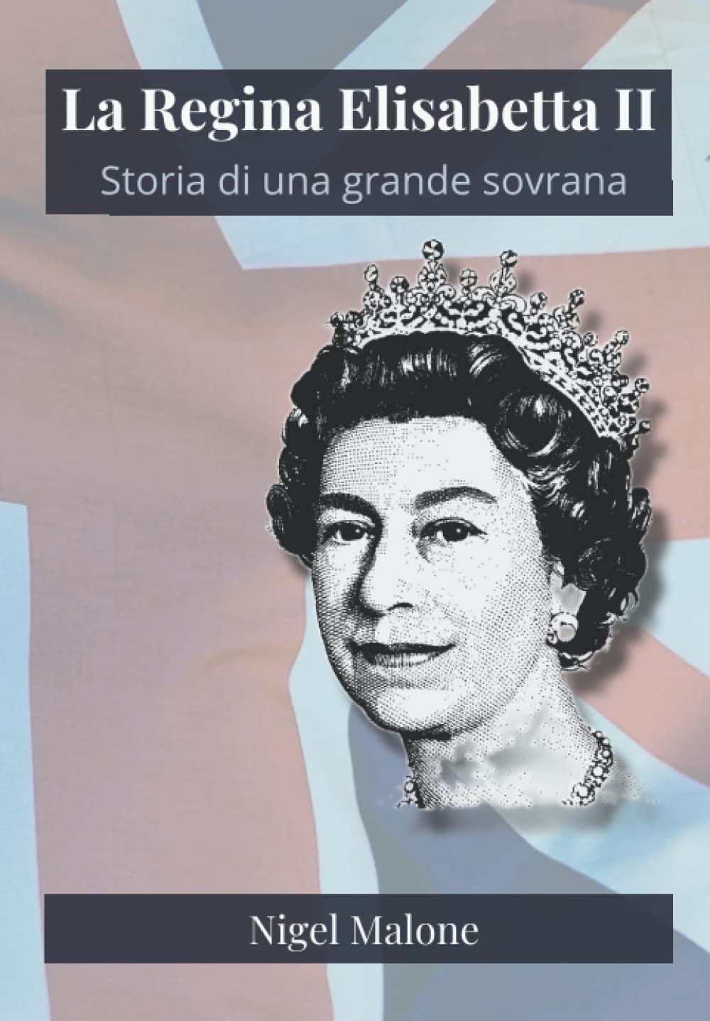 La Regina Elisabetta II: Storia di una grande sovrana
