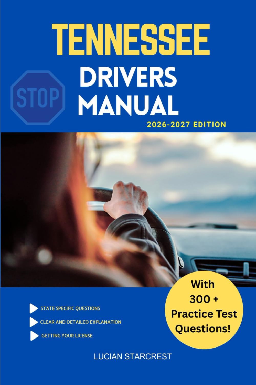 TENNESSEE DRIVERS MANUAL: Comprehensive Guide to Passing the Tennessee Drivers Test and Safe Driving (DRIVERS GUIDE)
