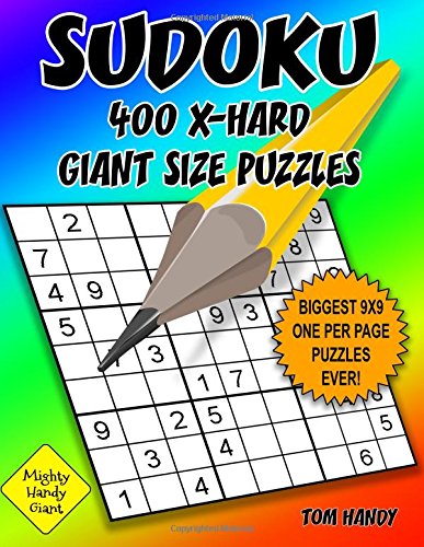Sudoku 400 X-Hard Giant Size Puzzles: Biggest 9 X 9 One Per Page Puzzles Ever! A Mighty Handy Giant Series Book: 8