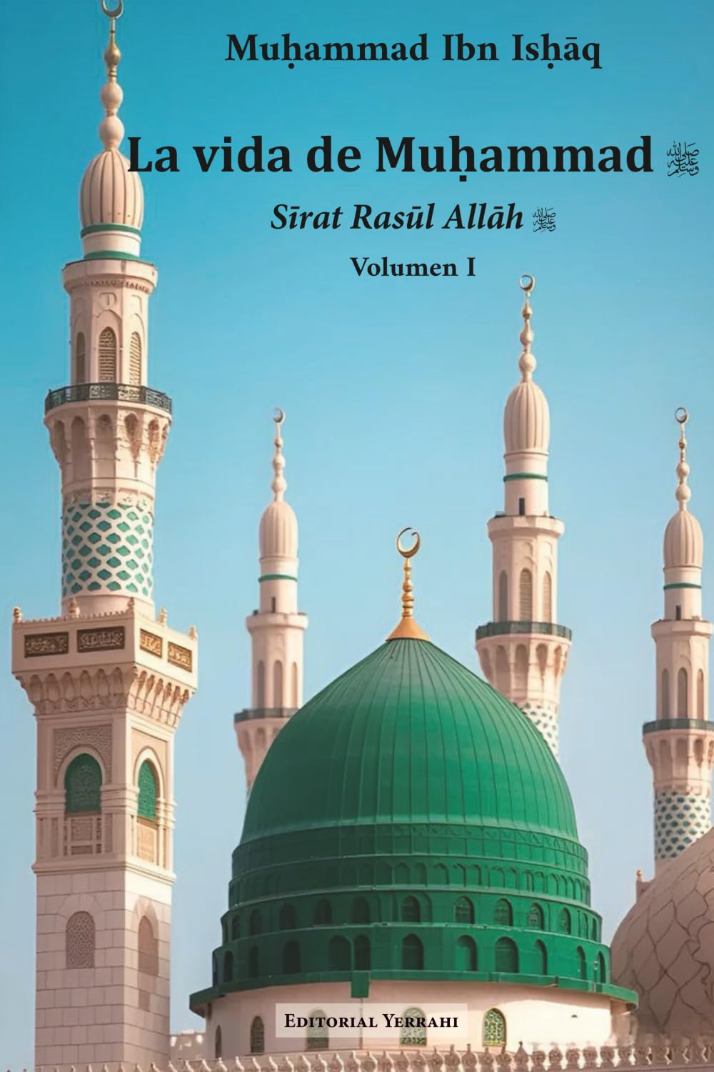 La vida de Muhammad. Tomo I (traducción): Sirat Rasul Allah